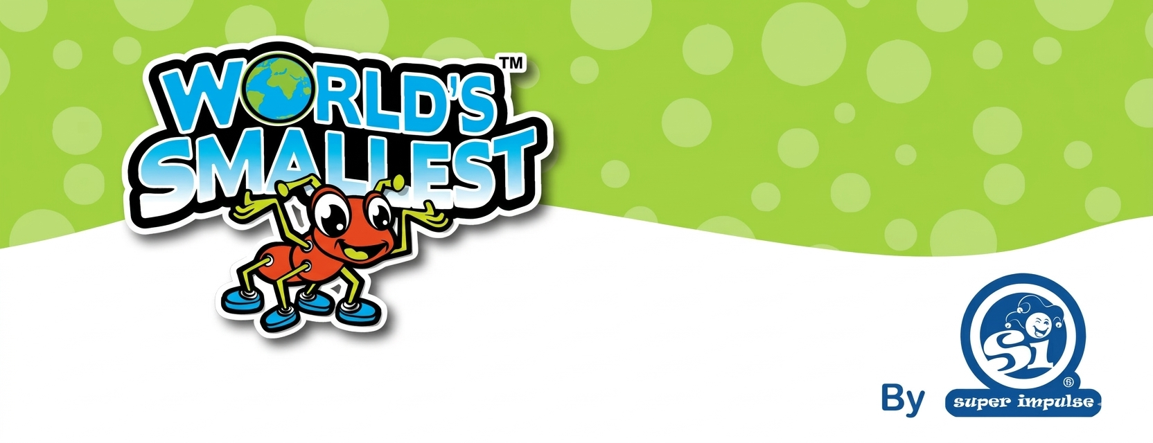 World's Smallest by Super Impulse